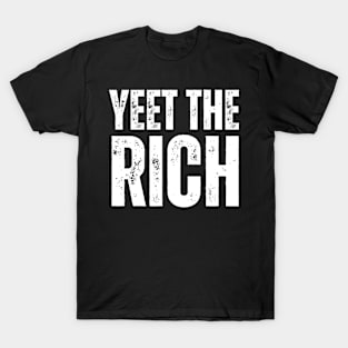 Yeet The Rich T-Shirt